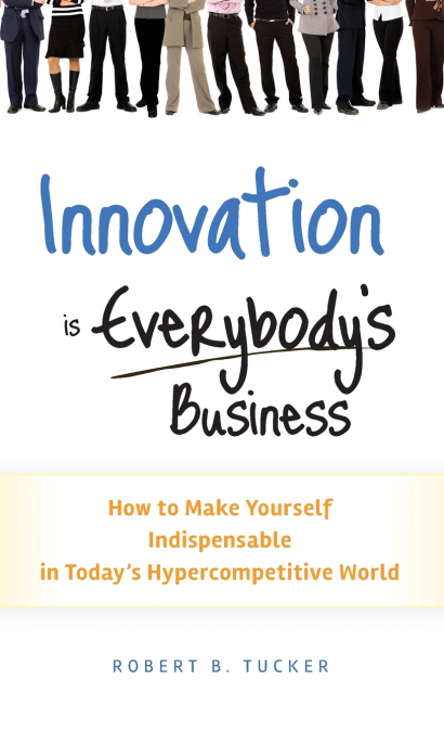 Innovation is Everybody’s Busi