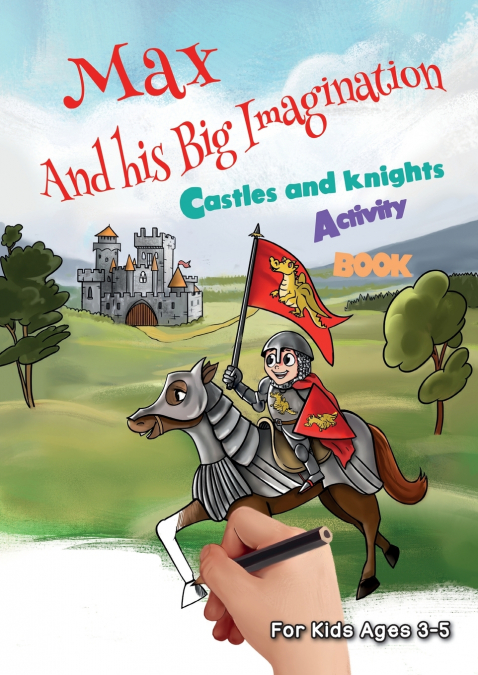 Max and his Big Imagination - Castles and Knights Activity Book