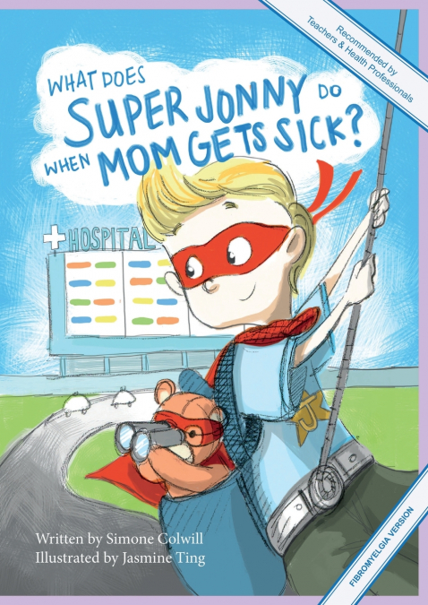 What Does Super Jonny Do When Mom Gets Sick? (FIBROMYALGIA version).