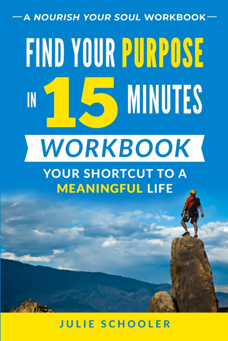 Find Your Purpose in 15 Minutes Workbook