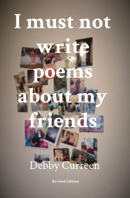 I must not write poems about my friends