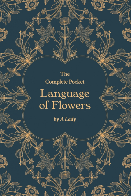 The Complete Pocket Language of Flowers