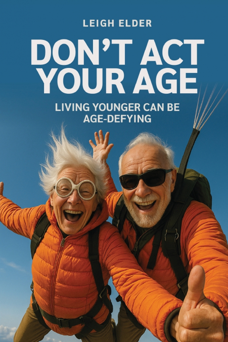 Don’t Act Your Age