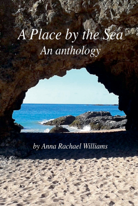 A Place by the Sea - An Anthology