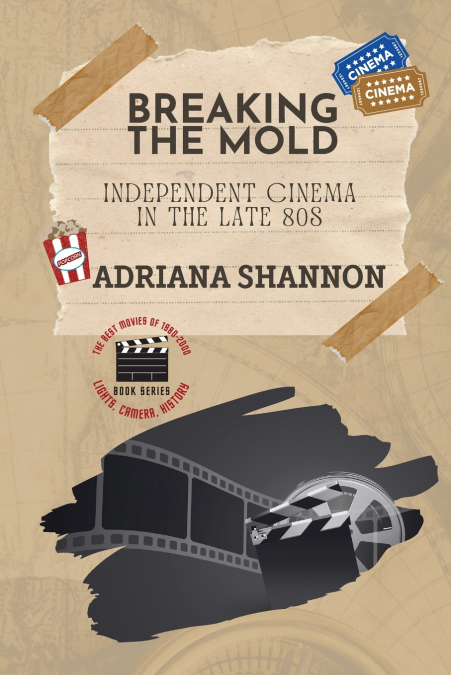 Breaking the Mold-Independent Cinema in the Late 80s