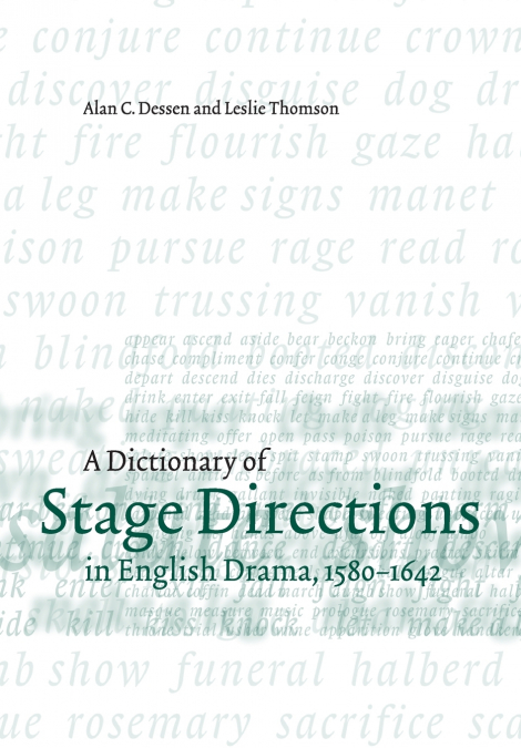 A Dictionary of Stage Directions in English Drama 1580-1642