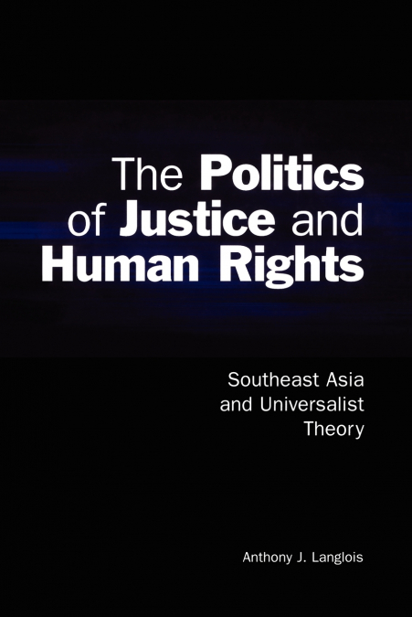 The Politics of Justice and Human Rights