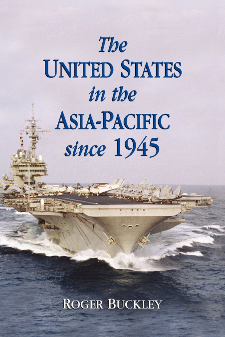 The United States in the Asia-Pacific Since 1945