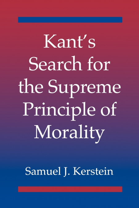 Kant’s Search for the Supreme Principle of Morality