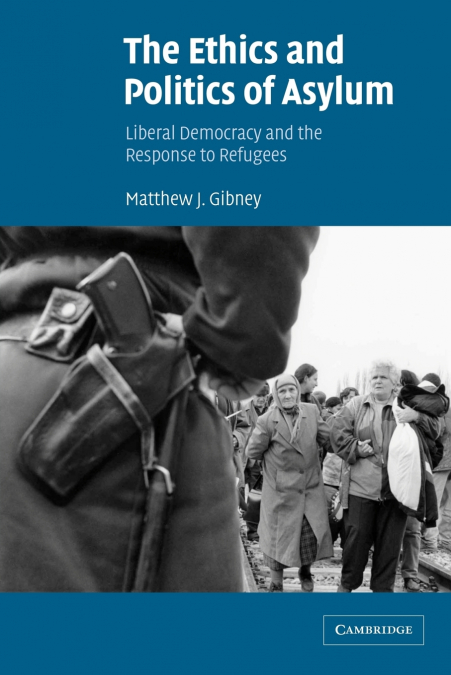The Ethics and Politics of Asylum