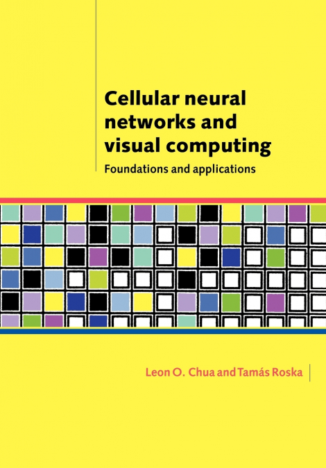 Cellular Neural Networks and Visual Computing