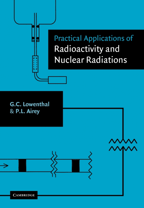 Practical Applications of Radioactivity and Nuclear Radiations