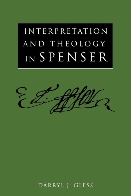 Interpretation and Theology in Spenser