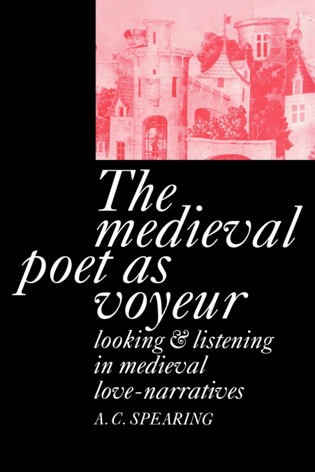 The Medieval Poet as Voyeur