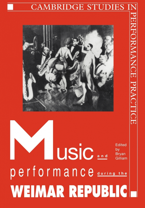 Music and Performance During the Weimar Republic