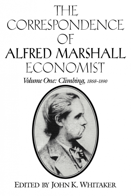 The Correspondence of Alfred Marshall Economist