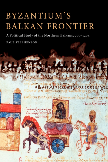 Byzantium’s Balkan Frontier