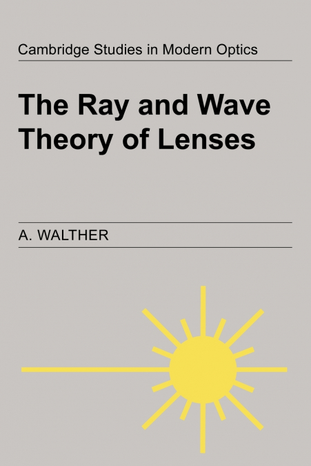 The Ray and Wave Theory of Lenses
