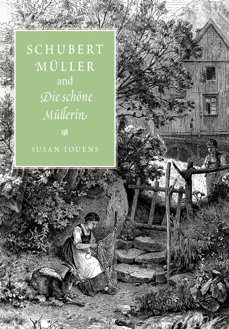 Schubert, Muller, and Die Schone Mullerin
