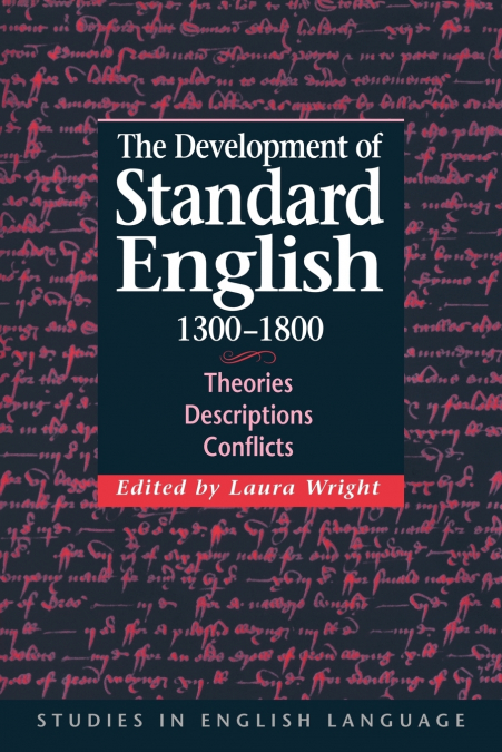 The Development of Standard English, 1300 1800