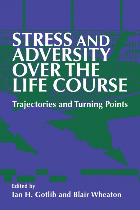 Stress and Adversity Over the Life Course