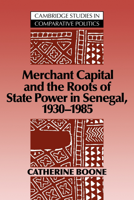 Merchant Capital and the Roots of State Power in Senegal