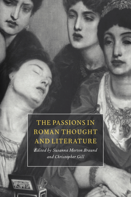 Passions in Roman Thought & Li