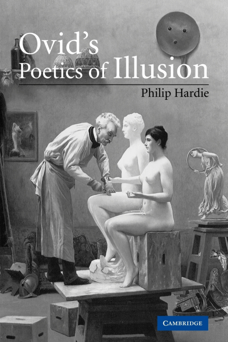 Ovid’s Poetics of Illusion