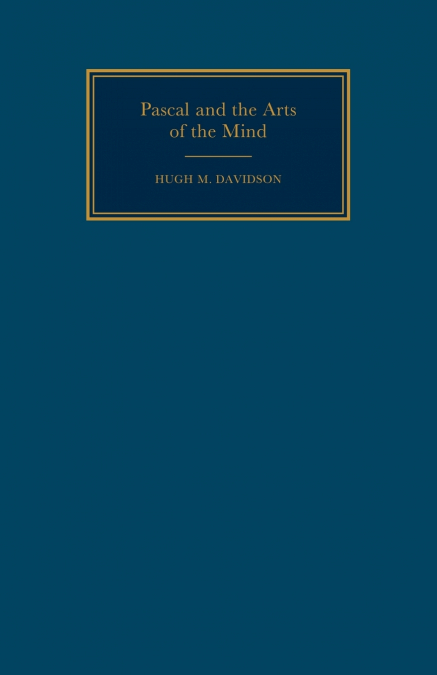 Pascal & the Arts of the Mind