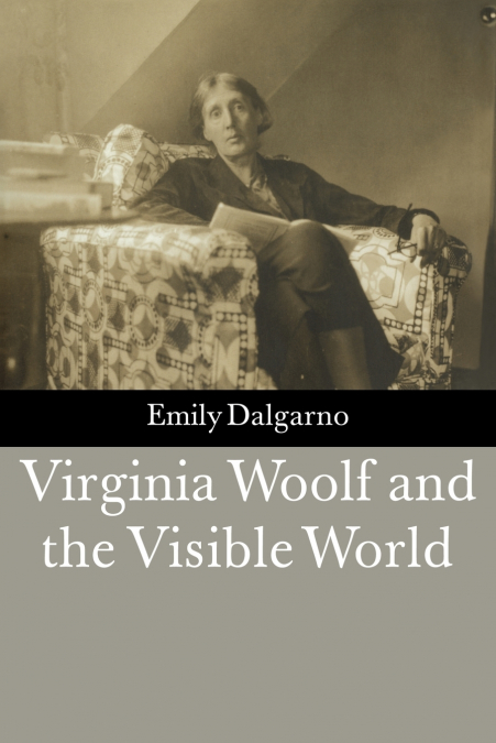 Virginia Woolf and the Visible World