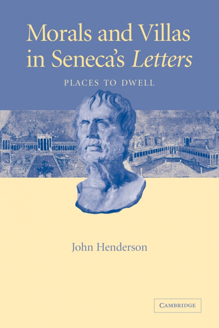 Morals and Villas in Seneca’s Letters