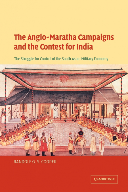 The Anglo-Maratha Campaigns and the Contest for India