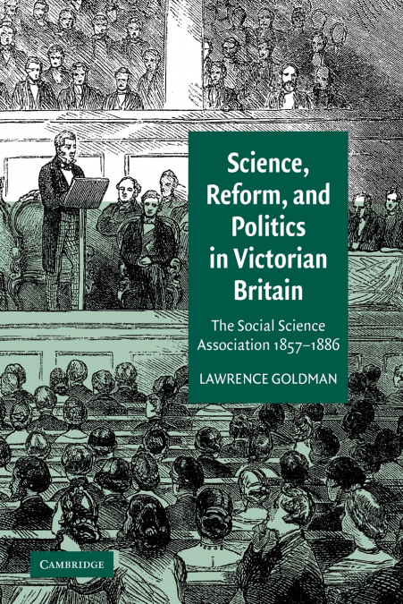 Science, Reform, and Politics in Victorian Britain