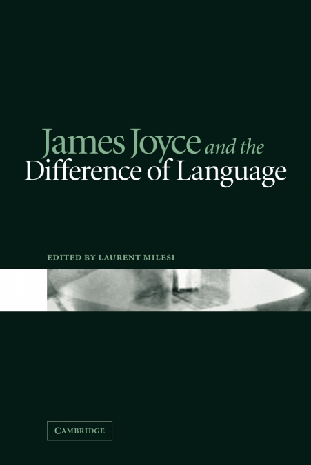 James Joyce and the Difference of Language