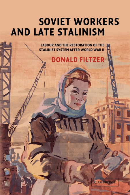 Soviet Workers and Late Stalinism