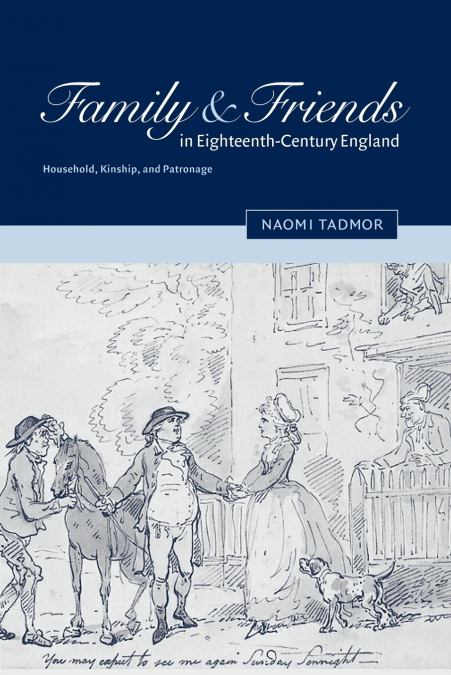 Family and Friends in Eighteenth-Century England