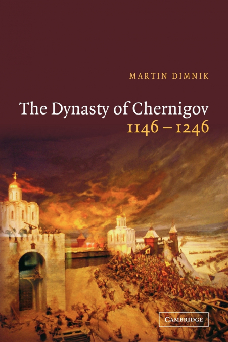 The Dynasty of Chernigov, 1146 1246
