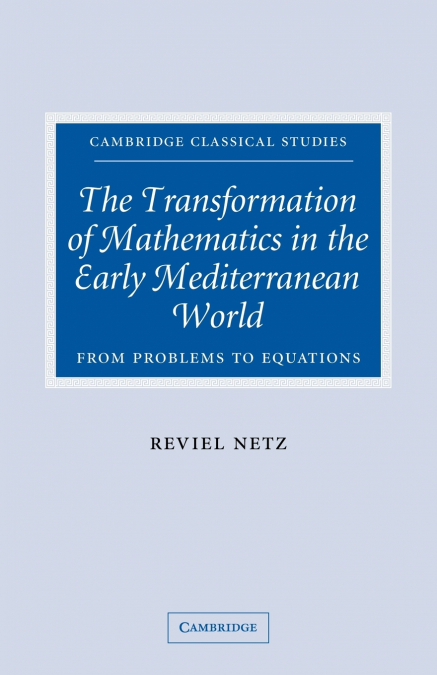 The Transformation of Mathematics in the Early Mediterranean World