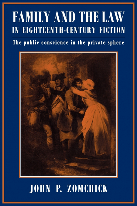 Family and the Law in Eighteenth-Century Fiction