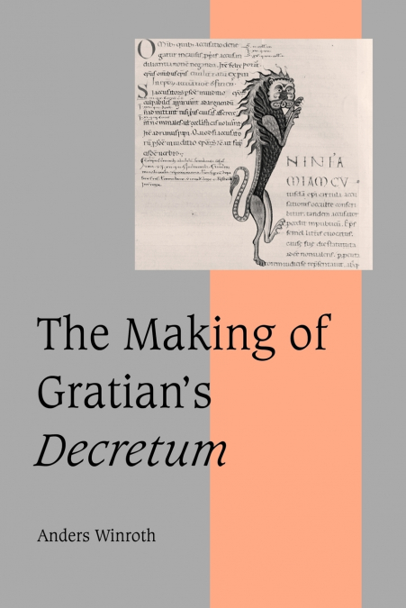 The Making of Gratian’s Decretum