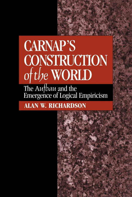 Carnap’s Construction of the World