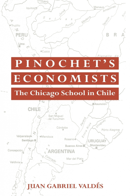 Pinochet’s Economists
