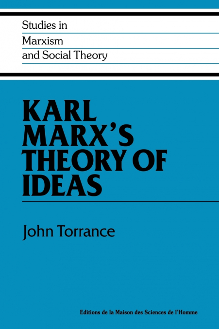 Karl Marx’s Theory of Ideas