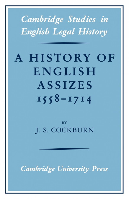 A History of English Assizes 1558 1714