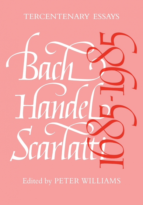 Bach, Handel, Scarlatti 1685 1985