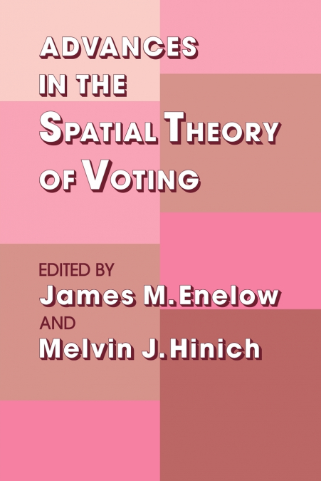 Advances in the Spatial Theory of Voting