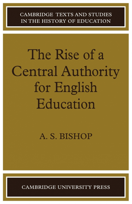 The Rise of a Central Authority for English Education