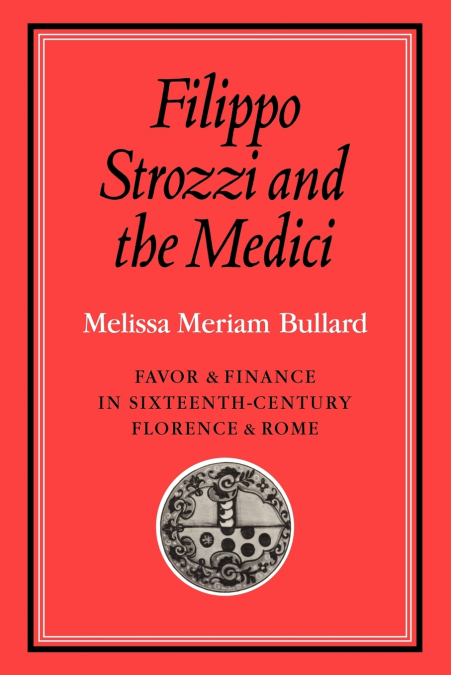 Filippo Strozzi and the Medici