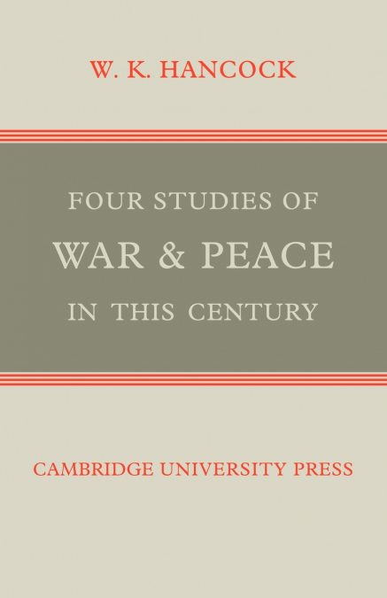 Four Studies of War and Peace in This Century