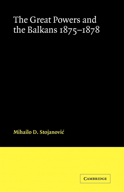 The Great Powers and the Balkans 1875-1878